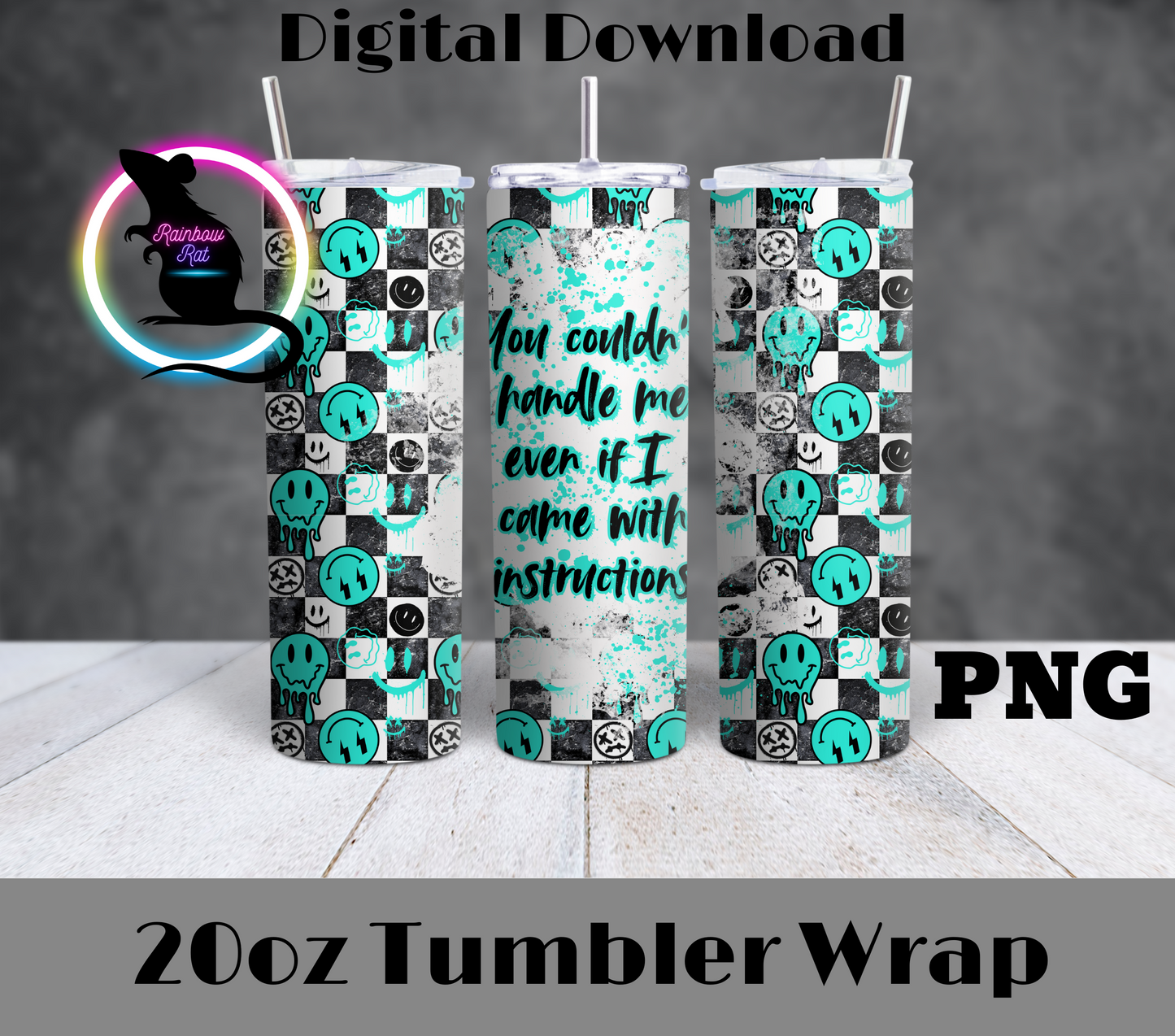 You Couldn't Handle Me- 20oz Tumbler Wrap