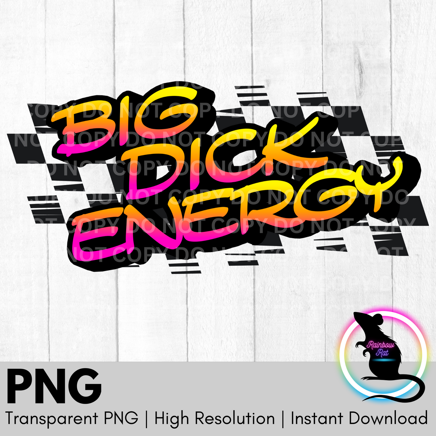 Big Dick Energy- PNG