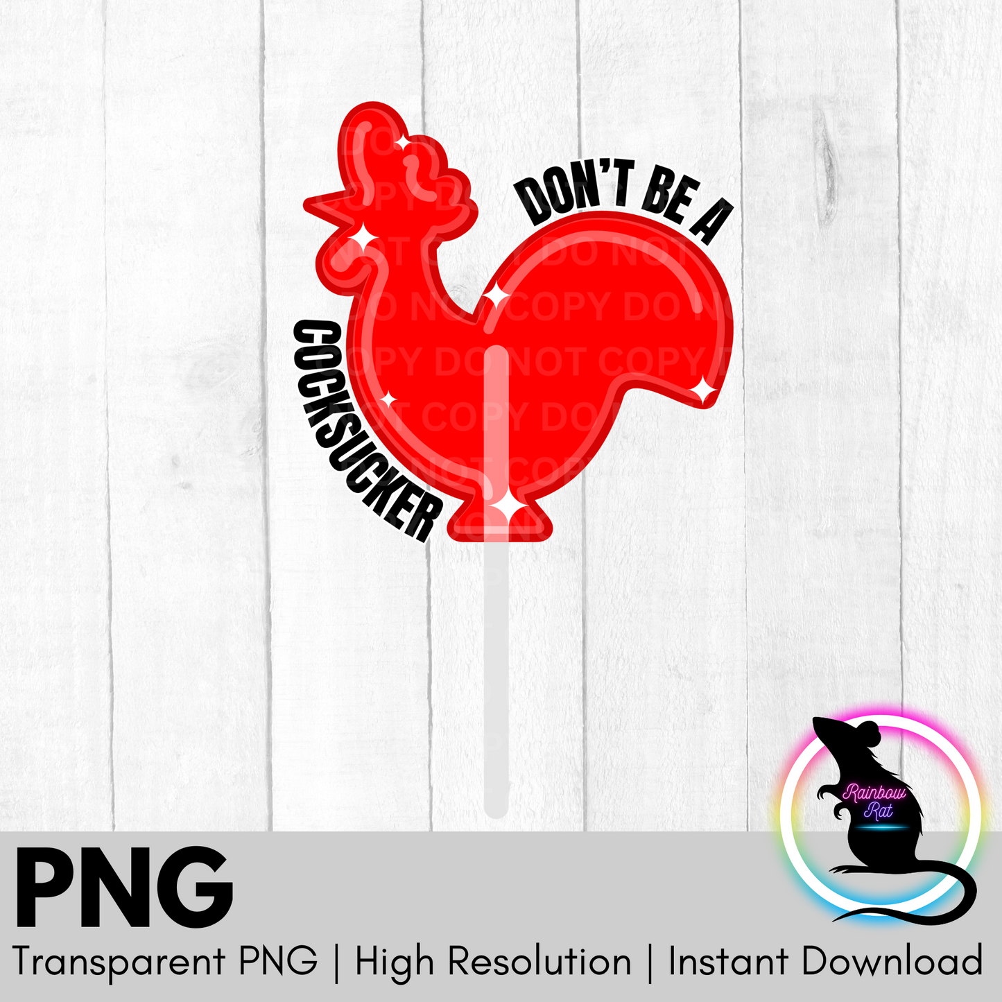 Don't be a C*cksucker- PNG
