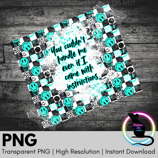 You Couldn't Handle Me- 20oz Tumbler Wrap